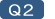 Q2